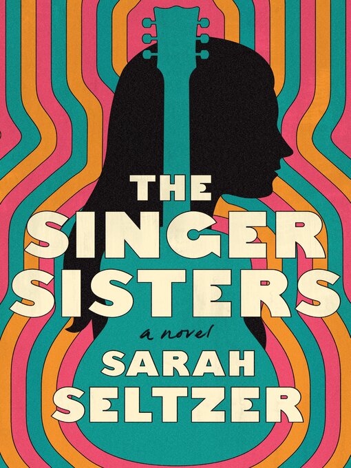 Title details for The Singer Sisters by Sarah Seltzer - Available